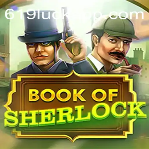 Explore the Intriguing World of Book of Sherlock with 619luck.com